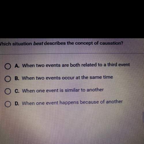 Which situation best describes the concept of causation?