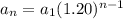 a_n = a_1 (1.20)^{n-1}