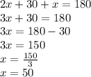 2x+30+x=180\\3x+30=180\\3x=180-30\\3x=150\\x=\frac{150}{3}\\x=50